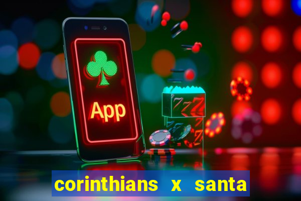 corinthians x santa cruz ao vivo hd